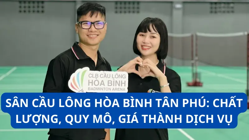 Sân cầu lông Hòa Bình Tân Phú