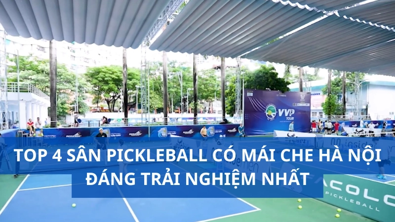 sân pickleball có mái che Hà Nội