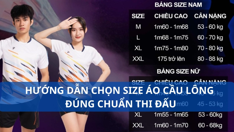 Hướng dẫn chọn size áo cầu lông đúng chuẩn thi đấu