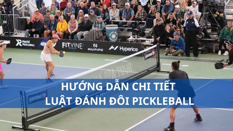 Hướng dẫn chi tiết luật đánh đôi pickleball